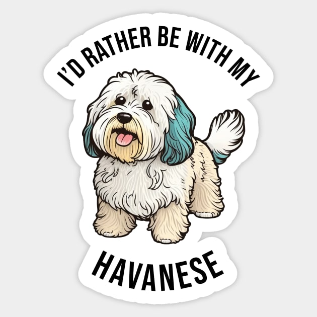 I'd rather be with my Havanese Sticker by pxdg